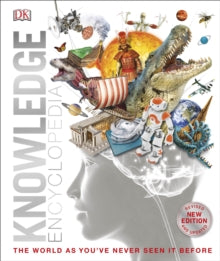 Knowledge Encyclopedias  Knowledge Encyclopedia: The World as You've Never Seen It Before - DK (Hardback) 05-07-2018 