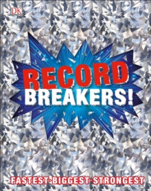 Record Breakers!: More than 500 Fantastic Feats - DK (Hardback) 02-08-2018 