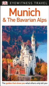 Travel Guide  DK Eyewitness Munich and the Bavarian Alps - DK Eyewitness (Paperback) 05-04-2018 