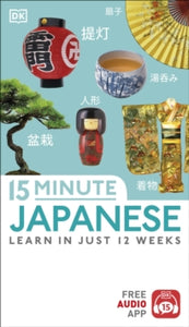 Eyewitness Travel 15-Minute  15-Minute Japanese: Learn in just 12 weeks - DK (Paperback) 03-01-2019 