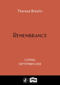 Remembrance: Imperial War Museum Anniversary Edition - Theresa Breslin; Lesley Barnes (Hardback) 06-09-2018 