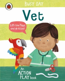 Busy Day  Busy Day: Vet: An action play book - Dan Green; Dan Green (Board book) 05-03-2020 