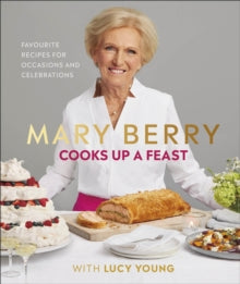 Mary Berry Cooks Up A Feast: Favourite Recipes for Occasions and Celebrations - Mary Berry; Lucy Young (Hardback) 03-10-2019 