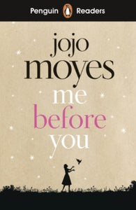 Penguin Readers Level 4: Me Before You (ELT Graded Reader) - Jojo Moyes (Paperback) 05-09-2019 