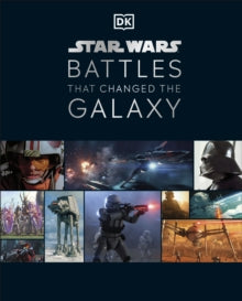 Star Wars Battles That Changed the Galaxy - Cole Horton; Jason Fry; Amy Ratcliffe; Chris Kempshall (Hardback) 28-10-2021 