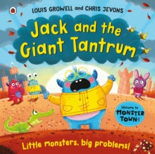 Monster Town  Jack and the Giant Tantrum: Little monsters, big problems - Chris Jevons; Louis Growell (Paperback) 02-09-2021 