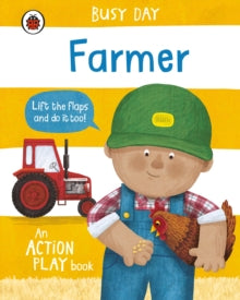 Busy Day  Busy Day: Farmer: An action play book - Dan Green; Dan Green (Board book) 04-03-2021 