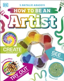 How To Be An Artist - DK (Hardback) 03-06-2021 