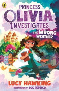 Princess Olivia Investigates  Princess Olivia Investigates: The Wrong Weather - Lucy Hawking (Paperback) 14-04-2022 