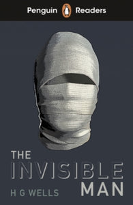 Penguin Readers Level 4: The Invisible Man (ELT Graded Reader) - H. G. Wells (Paperback) 06-05-2021 