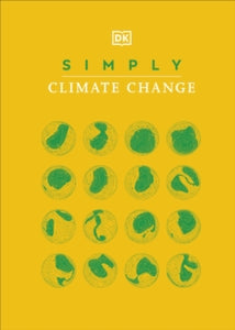 DK Simply  Simply Climate Change - DK (Hardback) 04-11-2021 