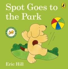 Spot Goes to the Park - Eric Hill (Board book) 17-02-2022 