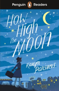 Penguin Readers Level 4: How High The Moon (ELT Graded Reader) - Karyn Parsons (Paperback) 30-09-2021 