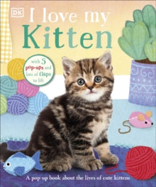 I Love My Kitten: A Pop-Up Book About the Lives of Cute Kittens - DK (Board book) 21-02-2022 