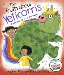 The Truth About Yeticorns - Rachel Morrisroe; Ella Okstad (Paperback) 20-07-2023 