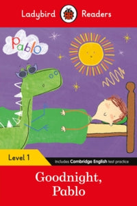 Ladybird Readers  Ladybird Readers Level 1 - Pablo - Goodnight Pablo (ELT Graded Reader) - Ladybird; Pablo (Paperback) 27-01-2022 