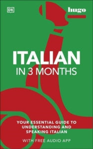 Hugo in 3 Months  Italian in 3 Months with Free Audio App: Your Essential Guide to Understanding and Speaking Italian - Milena Reynolds (Paperback) 06-01-2022 