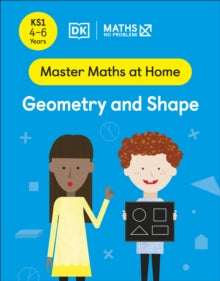 Master Maths At Home  Maths - No Problem! Geometry and Shape, Ages 4-6 (Key Stage 1) - Maths - No Problem! (Paperback) 27-01-2022 