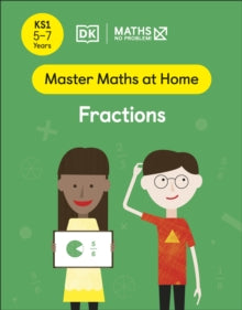 Master Maths At Home  Maths - No Problem! Fractions, Ages 5-7 (Key Stage 1) - Maths - No Problem! (Paperback) 27-01-2022 