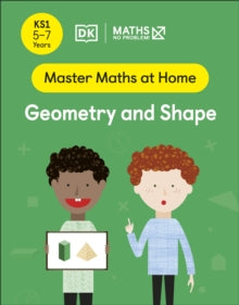 Master Maths At Home  Maths - No Problem! Geometry and Shape, Ages 5-7 (Key Stage 1) - Maths - No Problem! (Paperback) 27-01-2022 