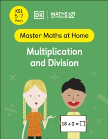 Master Maths At Home  Maths - No Problem! Multiplication and Division, Ages 5-7 (Key Stage 1) - Maths - No Problem! (Paperback) 27-01-2022 