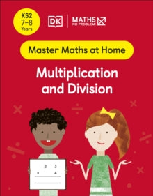 Master Maths At Home  Maths - No Problem! Multiplication and Division, Ages 7-8 (Key Stage 2) - Maths - No Problem! (Paperback) 27-01-2022 