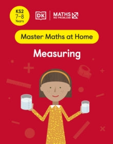 Master Maths At Home  Maths - No Problem! Measuring, Ages 7-8 (Key Stage 2) - Maths - No Problem! (Paperback) 27-01-2022 