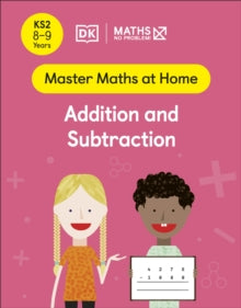 Master Maths At Home  Maths - No Problem! Addition and Subtraction, Ages 8-9 (Key Stage 2) - Maths - No Problem! (Paperback) 27-01-2022 