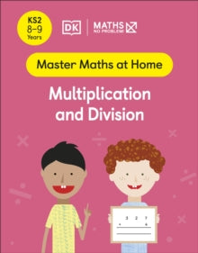 Master Maths At Home  Maths - No Problem! Multiplication and Division, Ages 8-9 (Key Stage 2) - Maths - No Problem! (Paperback) 27-01-2022 