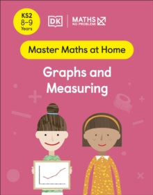 Master Maths At Home  Maths - No Problem! Graphs and Measuring, Ages 8-9 (Key Stage 2) - Maths - No Problem! (Paperback) 27-01-2022 