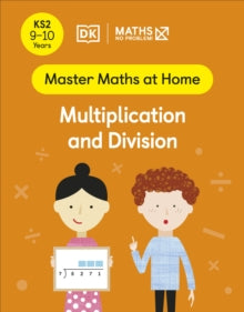 Master Maths At Home  Maths - No Problem! Multiplication and Division, Ages 9-10 (Key Stage 2) - Maths - No Problem! (Paperback) 05-05-2022 