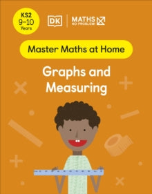 Master Maths At Home  Maths - No Problem! Graphs and Measuring, Ages 9-10 (Key Stage 2) - Maths - No Problem! (Paperback) 05-05-2022 