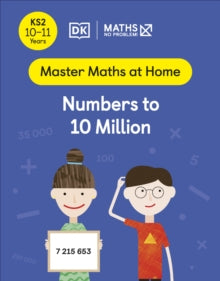 Master Maths At Home  Maths - No Problem! Numbers to 10 Million, Ages 10-11 (Key Stage 2) - Maths - No Problem! (Paperback) 05-05-2022 