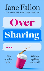 Over Sharing: The hilarious and sharply written new novel from the Sunday Times bestselling author - Jane Fallon (Hardback) 22-06-2023 