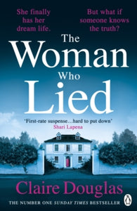 The Woman Who Lied: From the Sunday Times bestselling author of The Couple at No 9 - Claire Douglas (Paperback) 06-07-2023 