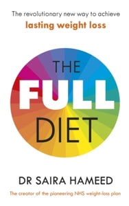 The Full Diet: The revolutionary new way to achieve lasting weight loss - Dr Saira Hameed (Paperback) 31-03-2022 