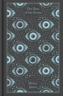 Penguin Clothbound Classics  The Turn of the Screw and Other Ghost Stories - Henry James; Philip Horne; Susie Boyt (Hardback) 02-06-2022 