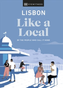 Travel Guide  Lisbon Like a Local: By the People Who Call It Home - DK Eyewitness (Hardback) 01-09-2022 