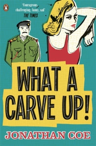 What a Carve Up!: 'Everything a novel ought to be: courageous, challenging, funny, sad' The Times - Jonathan Coe (Paperback) 28-01-2010 