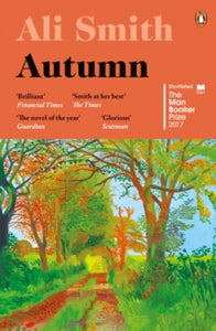 Seasonal Quartet  Autumn: SHORTLISTED for the Man Booker Prize 2017 - Ali Smith (Paperback) 31-08-2017 