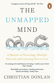 The Unmapped Mind: A Memoir of Neurology, Multiple Sclerosis and Learning How to Live - Christian Donlan (Paperback) 07-03-2019 