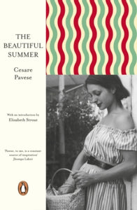 Penguin European Writers  The Beautiful Summer - Cesare Pavese; Elizabeth Strout (Paperback) 07-06-2018 