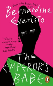 The Emperor's Babe: From the Booker prize-winning author of Girl, Woman, Other - Bernardine Evaristo (Paperback) 23-07-2020 