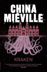 Kraken - China Mieville (Paperback) 06-05-2011 Winner of Locus Award Best Fantasy Novel 2011 (UK). Short-listed for The Kitschies Red Tentacle Award for Best Novel 2011 (UK). Long-listed for International IMPAC Dublin Literary Award 2012 (Ireland).