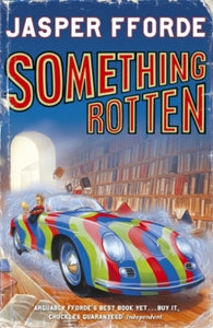 Thursday Next  Something Rotten: Thursday Next Book 4 - Jasper Fforde (Paperback) 11-04-2005 