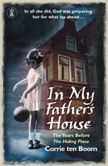 In My Father's House: The Years before 'The Hiding Place' - Corrie Ten Boom (Paperback) 25-04-2005 