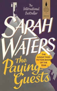 The Paying Guests: shortlisted for the Women's Prize for Fiction - Sarah Waters (Paperback) 04-06-2015 Winner of IBW Book Award 2015 (UK). Long-listed for The Walter Scott Prize for Historical Fiction 2015 (UK) and Baileys Women's Prize for Fiction 2