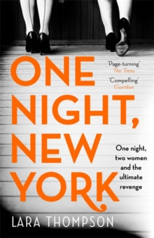 One Night, New York: 'A page turner with style' (Erin Kelly) - Lara Thompson (Paperback) 06-01-2022 