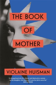 The Book of Mother - Violaine Huisman (Hardback) 07-10-2021 