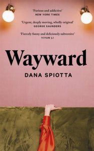 Wayward - Dana Spiotta (Hardback) 13-01-2022 